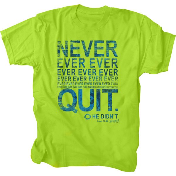 Never Quit (Size: Small, Color: Safety Green)